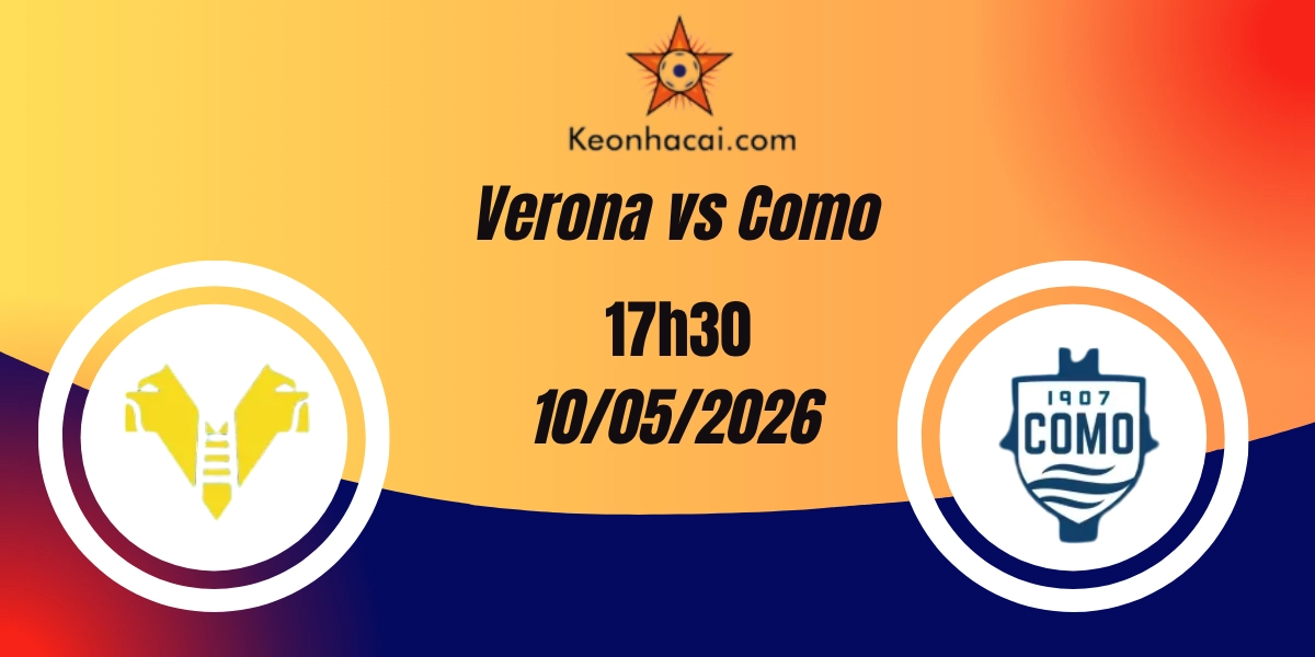 Nhận Định Verona vs Como Serie A 10/05/2026